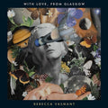 Rebecca Vasmant: With Love From Glasgow - Vinyl