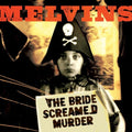 Melvins - The Bride Screamed Murder ( VINYL )