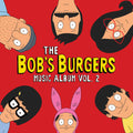 The Bob's Burgers Music Album Vol. 2 ( VINYL )