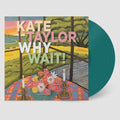 Kate Taylor - Why Wait! ( VINYL )