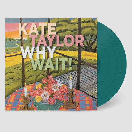 Kate Taylor - Why Wait! ( VINYL )