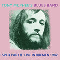 Tony McPhee's Blues Band: Split Part Ii: Live At Bremen 1982  ( CD )