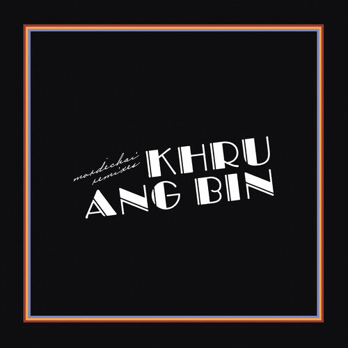 Khruangbin - Mordechai Remixes ( VINYL )