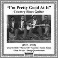 Various Artists: I'm Pretty Good At It: Country Blues Guitar (1937-1953) (Various Artists)  ( CD )