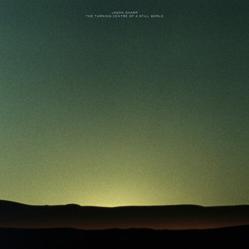 Jason Sharp: The Turning Centre Of A Still World - Vinyl