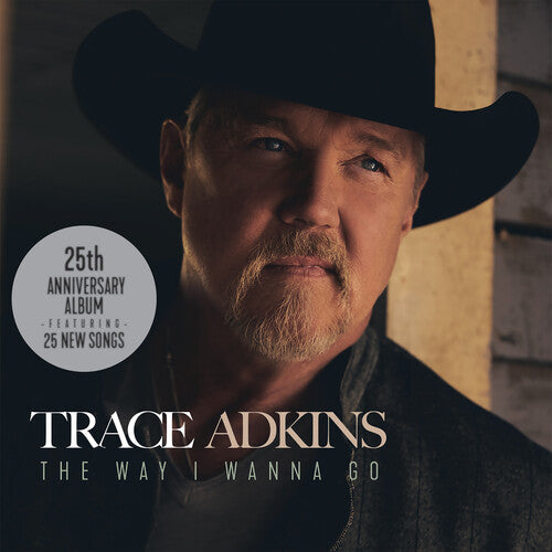 Trace Adkins: The Way I Wanna Go?  ( CD )