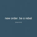 New Order - Be A Rebel Remixed ( VINYL )