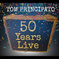 Tom Principato: Tom Principato 50 Years Live  ( CD )