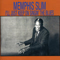 Memphis Slim: I'll Just Keep On Singin The Blues  ( CD )
