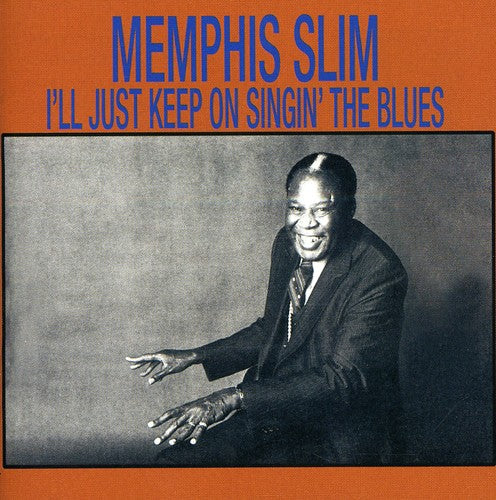 Memphis Slim: I'll Just Keep On Singin The Blues  ( CD )