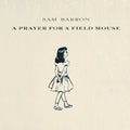 Sam Barron: A Prayer For A Field Mouse  ( CD )