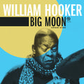 William Hooker - Big Moon ( VINYL )