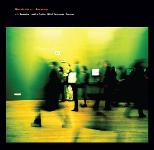 Immersion / Tarwater / Sadier / Schnauss: Nanocluster 1 - Vinyl