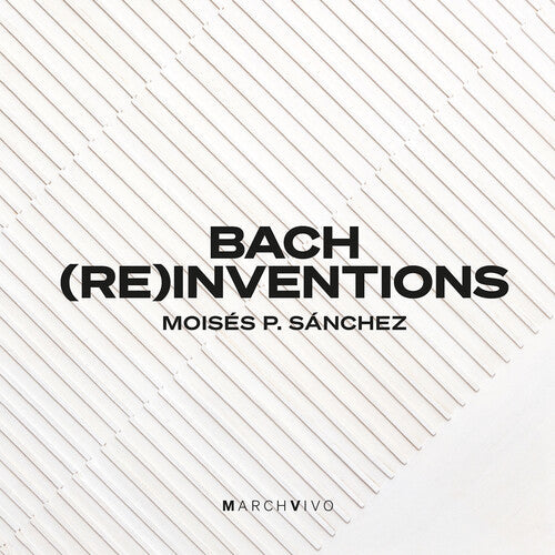 Moises P. Sanchez: Bach Reinventions  ( CD )