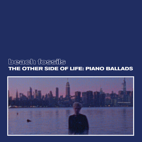 Beach Fossils - The Other Side of Life: Piano Ballads ( VINYL )