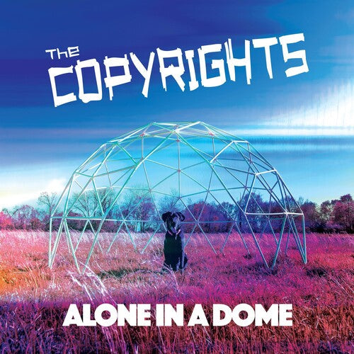 The Copyrights: Alone In A Dome - CD