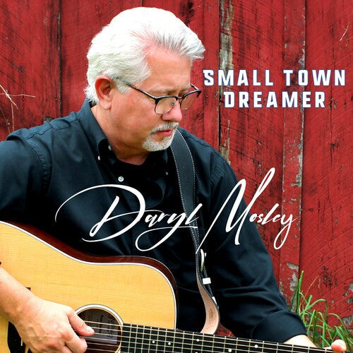 Daryl Mosley: Small Town Dreamer - CD