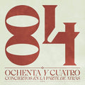 84: Ochenta Y Cuatro Conciertos En La Parte De Atras - CD