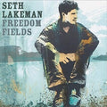 Seth Lakeman: Freedom Fields: Anniversary Edition  ( CD )