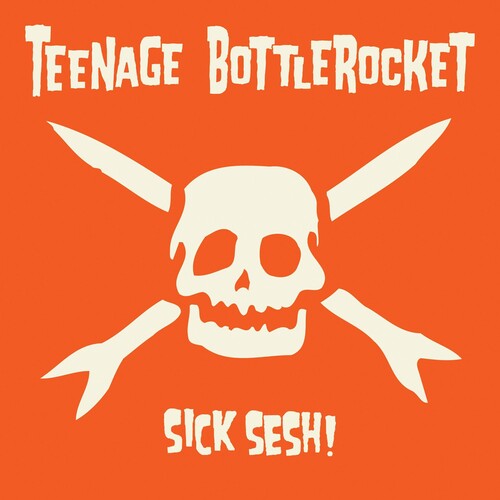 Teenage Bottlerocket: Sick Sesh! - VINYL