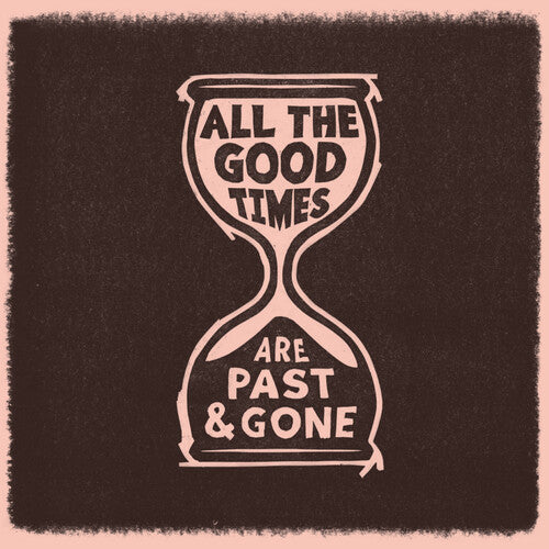 Welch, Gillian / Rawlings, David: All The Good Times - VINYL