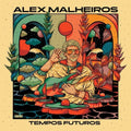 Alex Malheiros: Tempos Futuros - CD