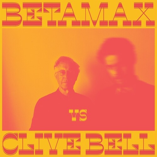 Betamax vs Clive Bell: Betamax Vs Clive Bell - Vinyl