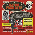 Watch Your Step: The Soulful Roots of Philadelphia: Watch Your Step: The Soulful Roots Of Philadelphia 1959-1962 / Various - CD