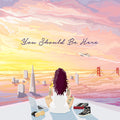Kehlani - You Should Be Here ( VINYL )