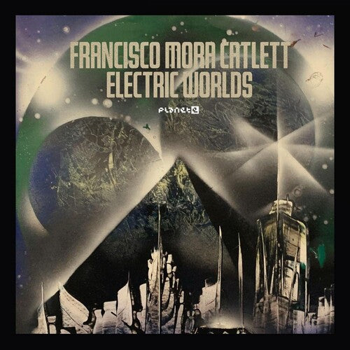 Francisco Mora-Catlett: Electric Worlds - Vinyl