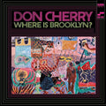 Don Cherry: Where Is Brooklyn? - VINYL