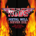 The Rods: Metal Will Never Die: Official Bootleg Box Set 1981-2010 - CD