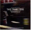Warren Ellis: This Train I Ride (original Soundtrack) - VINYL
