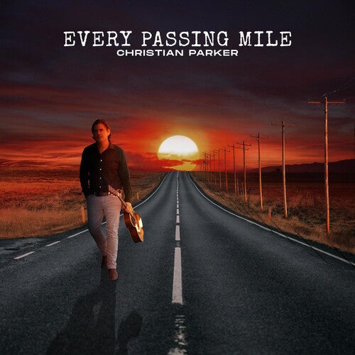 Christian Parker: Every Passing Mile  ( CD )