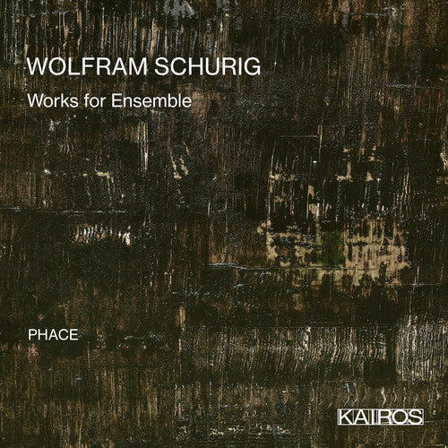 Phace: Wolfram Schurig: Works For Ensemble  ( CD )