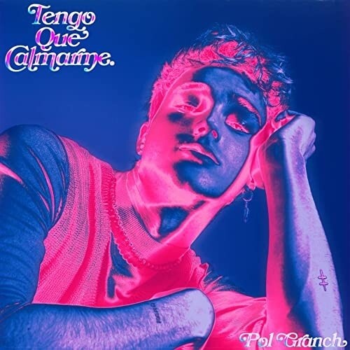 Pol Granch: Tengo Que Calmarme - CD