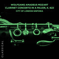 City of London Sinfonia: Wolfgang Amadeus Mozart: Clarinet Concerto in a Major, K. 622  ( CD )