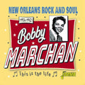 Bobby Marchan: This Is The Life: New Orleans Rock & Soul, 1954-1962  ( CD )