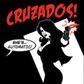 The Cruzados: She's Automatic - CD