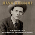 Hank Williams - I'm Gonna Sing: The Mother's Best Gospel Radio Recordings ( VINYL )