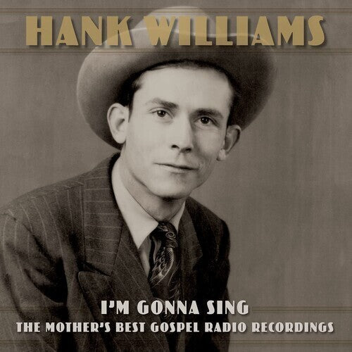 Hank Williams - I'm Gonna Sing: The Mother's Best Gospel Radio Recordings ( VINYL )