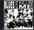Various Artists: Blues Is Killin Me (Various Artists)  ( CD )