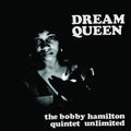 Bobby Hamilton Quintet Unlimited: Dream Queen - VINYL