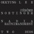 Lee, Okkyung / Noetinger, Jerome: Two Duos - Vinyl