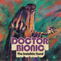 Doctor Bionic: Invisible Hand - Vinyl