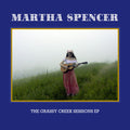 Martha Spencer: The Grassy Creek Sessions EP - 7-INCH SINGLE