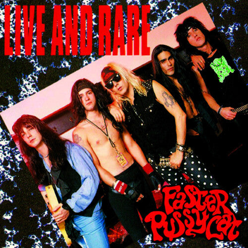 Faster Pussycat: Live And Rare - CD