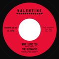 Ultimates: Why I Love You B/w Gotta Get Out - 7-INCH SINGLE