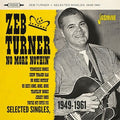 Zeb Turner: No More Nothin' - Selected Singles 1949-1961  ( CD )