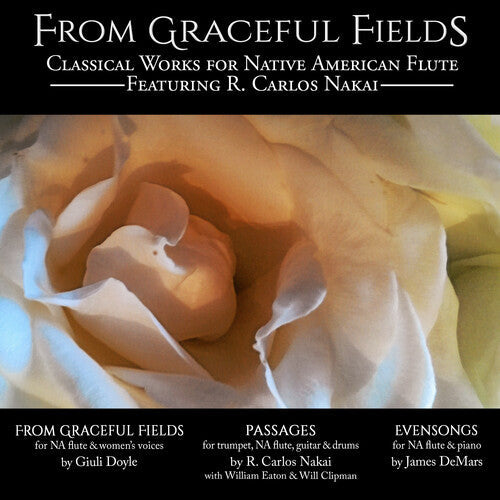 R. Carlos Nakai: From Graceful Fields - Classical Works for Native American Flute  ( CD )